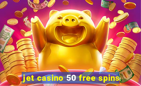 jet casino 50 free spins